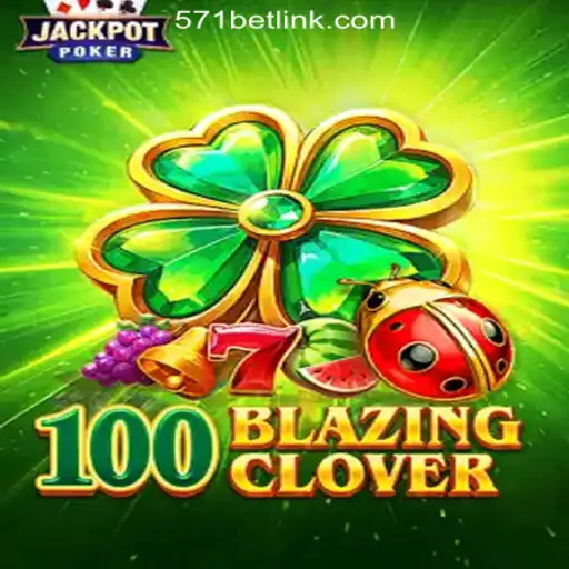 Exploring the Unique Excitement of 100BlazingClover