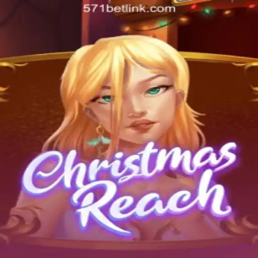 Unveiling ChristmasReach: The Festive Gaming Experience with 571Bet.COM Oficial Slots Brasil #1